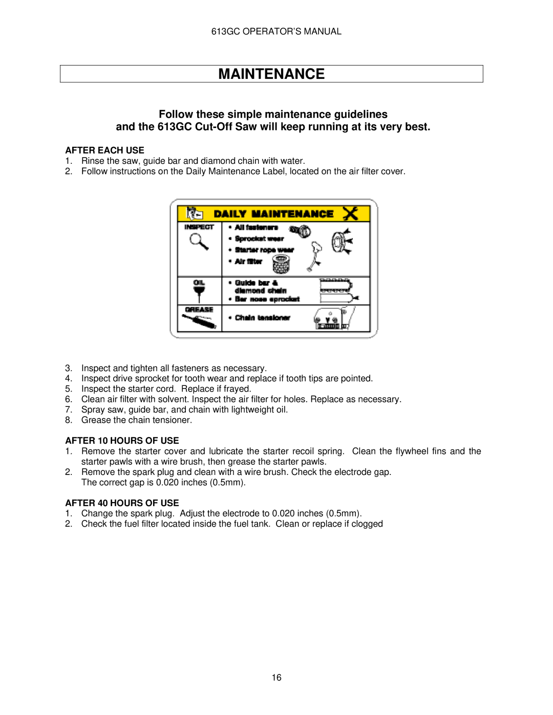 Oregon 613GC manual After Each USE, After 10 Hours of USE, After 40 Hours of USE 