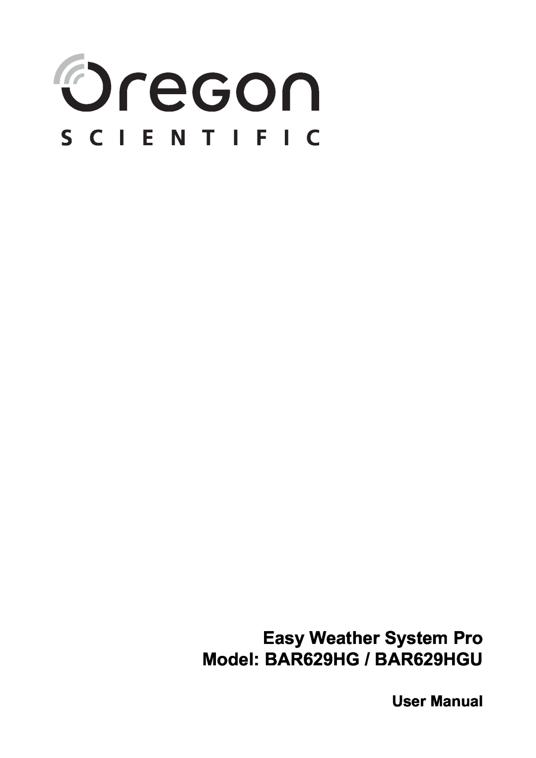 Oregon Scientific user manual User Manual, Easy Weather System Pro Model BAR629HG / BAR629HGU 