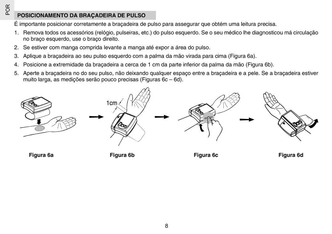 Oregon Scientific BPW120 user manual Posicionamento DA Braçadeira DE Pulso, Figura 6a 