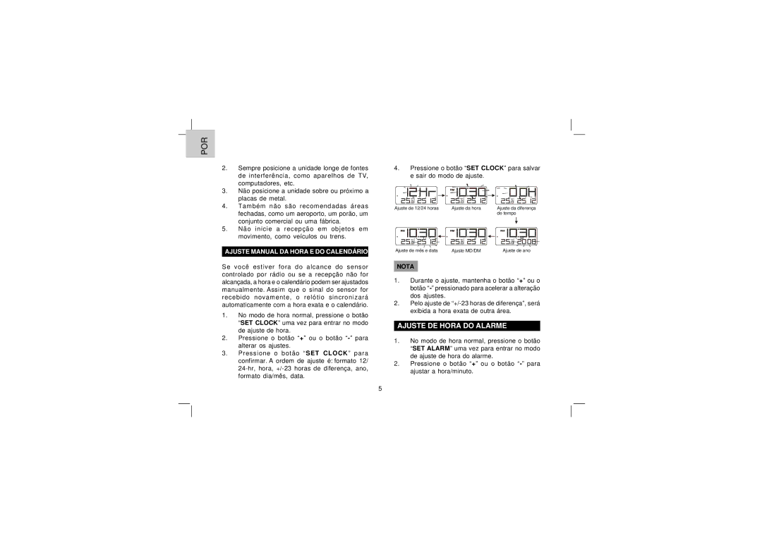 Oregon Scientific EW96 user manual Ajuste DE Hora do Alarme, Ajuste Manual DA Hora E do Calendário 