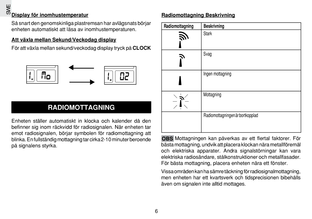 Oregon Scientific JM889N Radiomottagning, SWE Display för inomhustemperatur, Att växla mellan Sekund/Veckodag display 