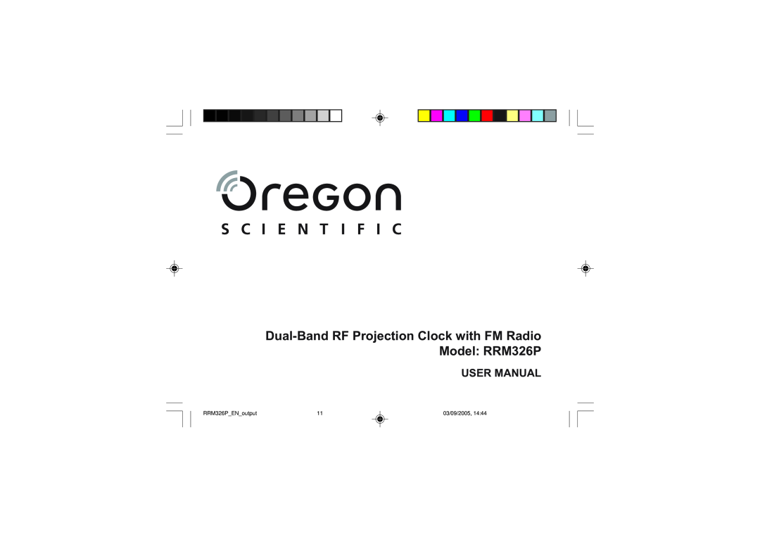 Oregon Scientific Dual-Band RF Projection Clock with FM Radio Model RRM326P, User Manual, RRM326PENoutput, 03/09/2005 