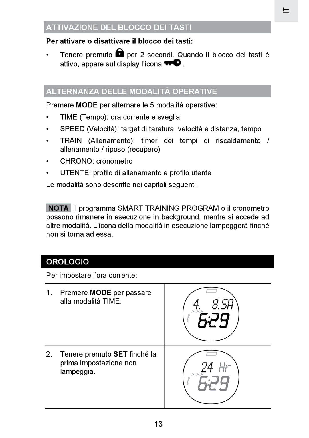 Oregon Scientific SE300 manual Attivazione DEL Blocco DEI Tasti, Alternanza Delle Modalità Operative 