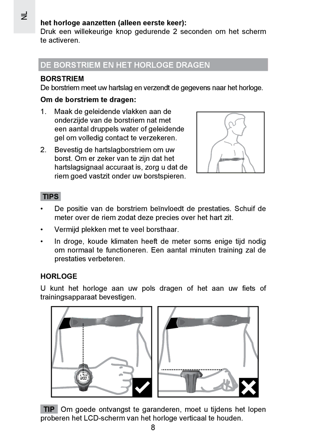 Oregon Scientific SE300 manual DE Borstriem EN HET Horloge Dragen, Het horloge aanzetten alleen eerste keer 