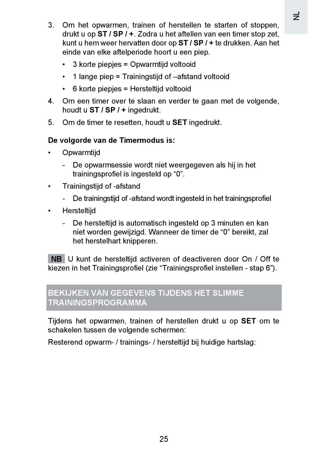 Oregon Scientific SE300 Bekijken VAN Gegevens Tijdens HET Slimme Trainingsprogramma, De volgorde van de Timermodus is 