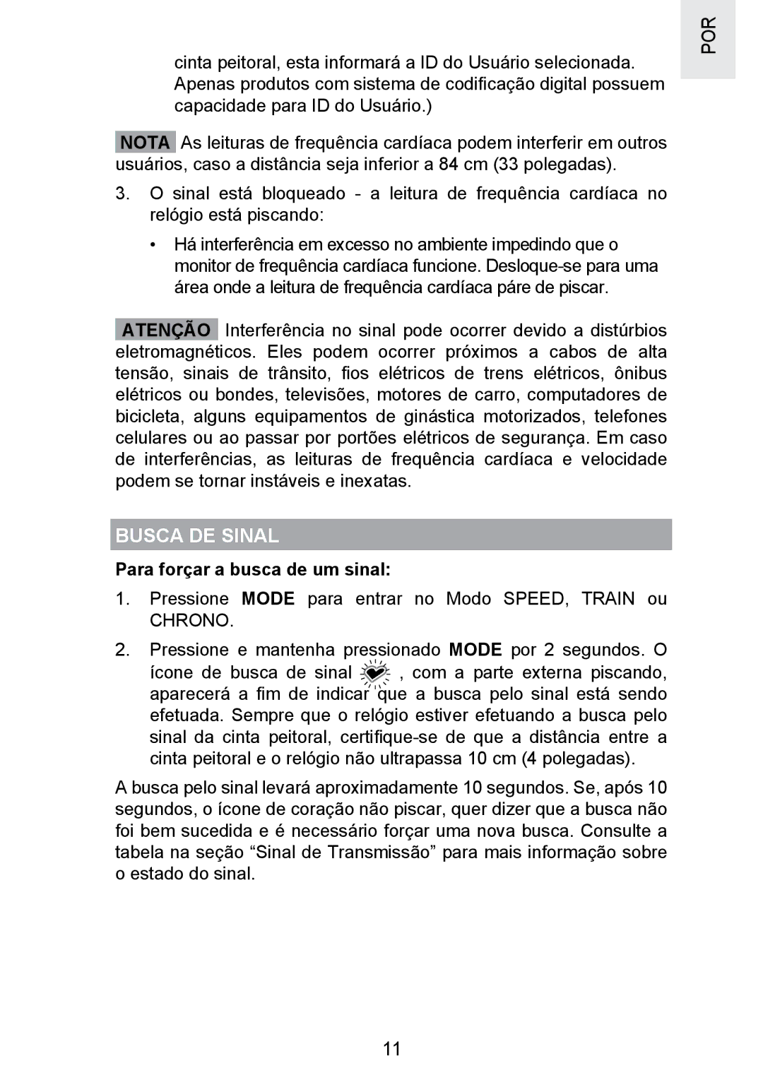 Oregon Scientific SE300 manual Busca DE Sinal, Para forçar a busca de um sinal 