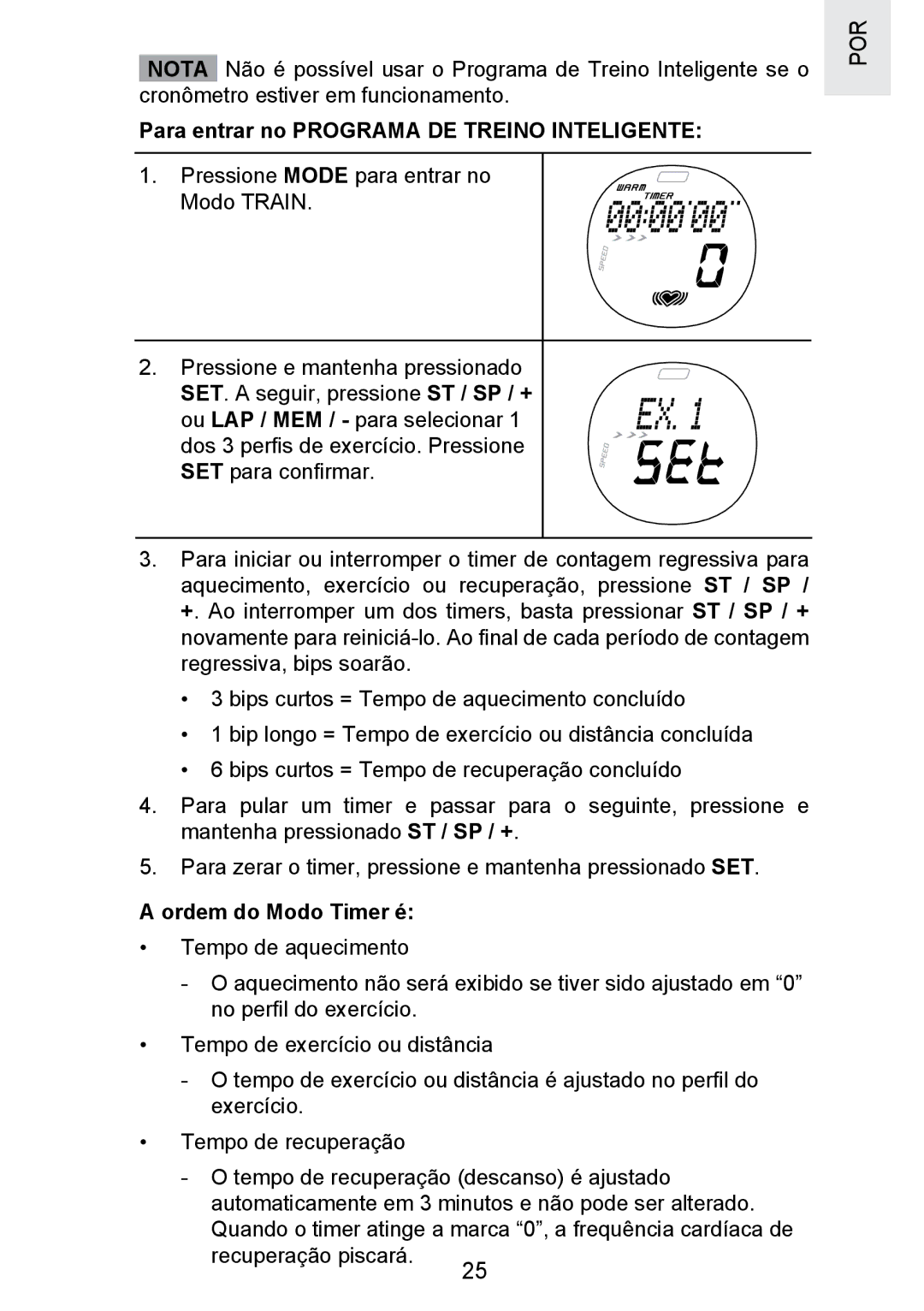 Oregon Scientific SE300 manual Para entrar no Programa DE Treino Inteligente, Ordem do Modo Timer é 