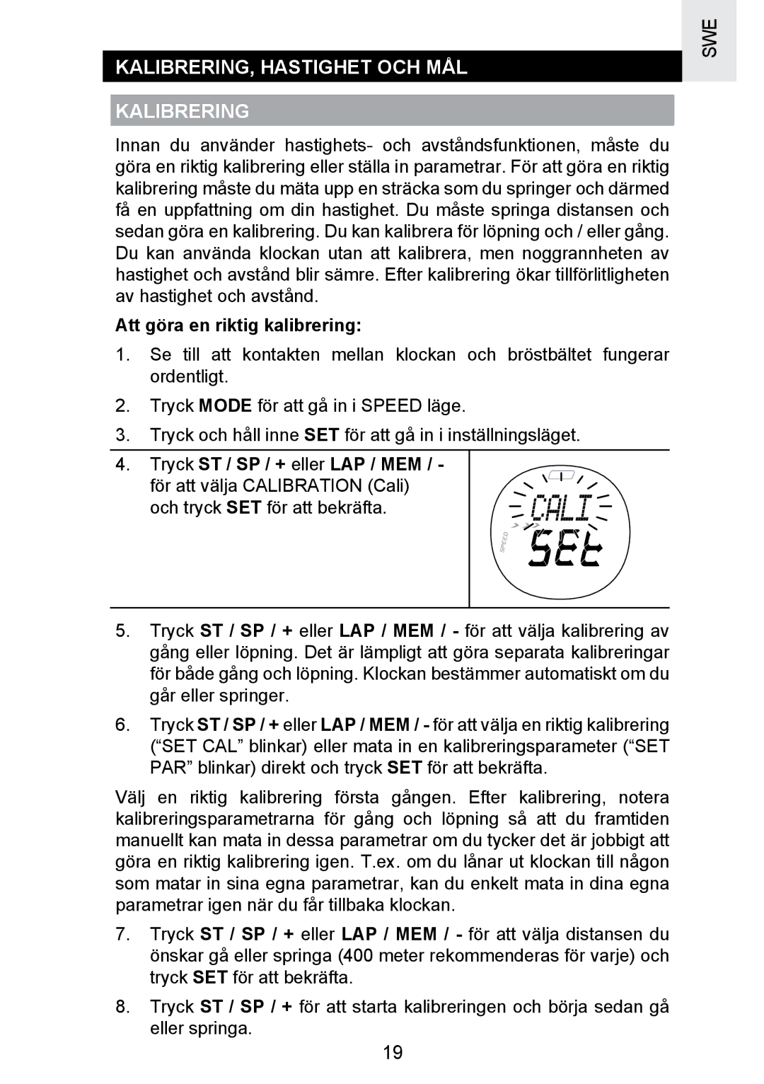 Oregon Scientific SE300 manual KALIBRERING, Hastighet OCH MÅL Kalibrering, Att göra en riktig kalibrering 