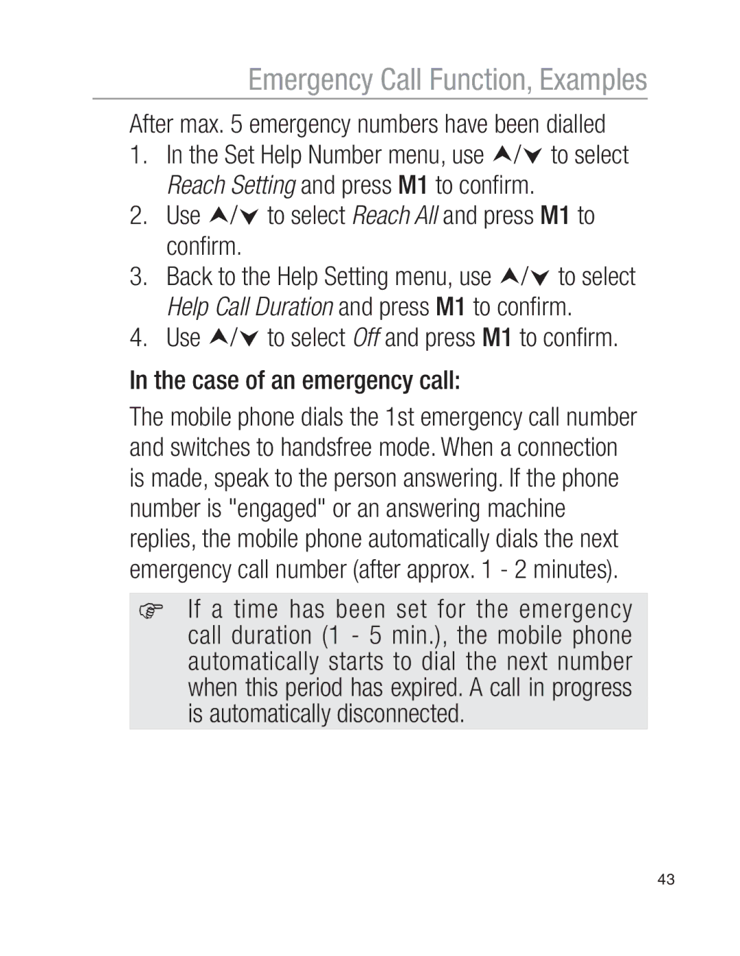 Oricom EZY100 After max emergency numbers have been dialled, Use i/j to select Reach All and press M1 to conﬁrm 