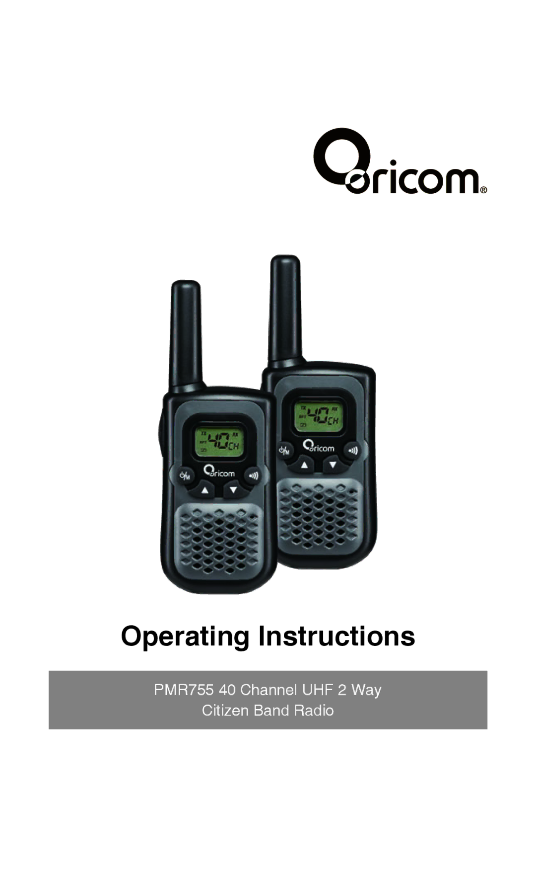 Oricom PMR755 operating instructions Operating Instructions 