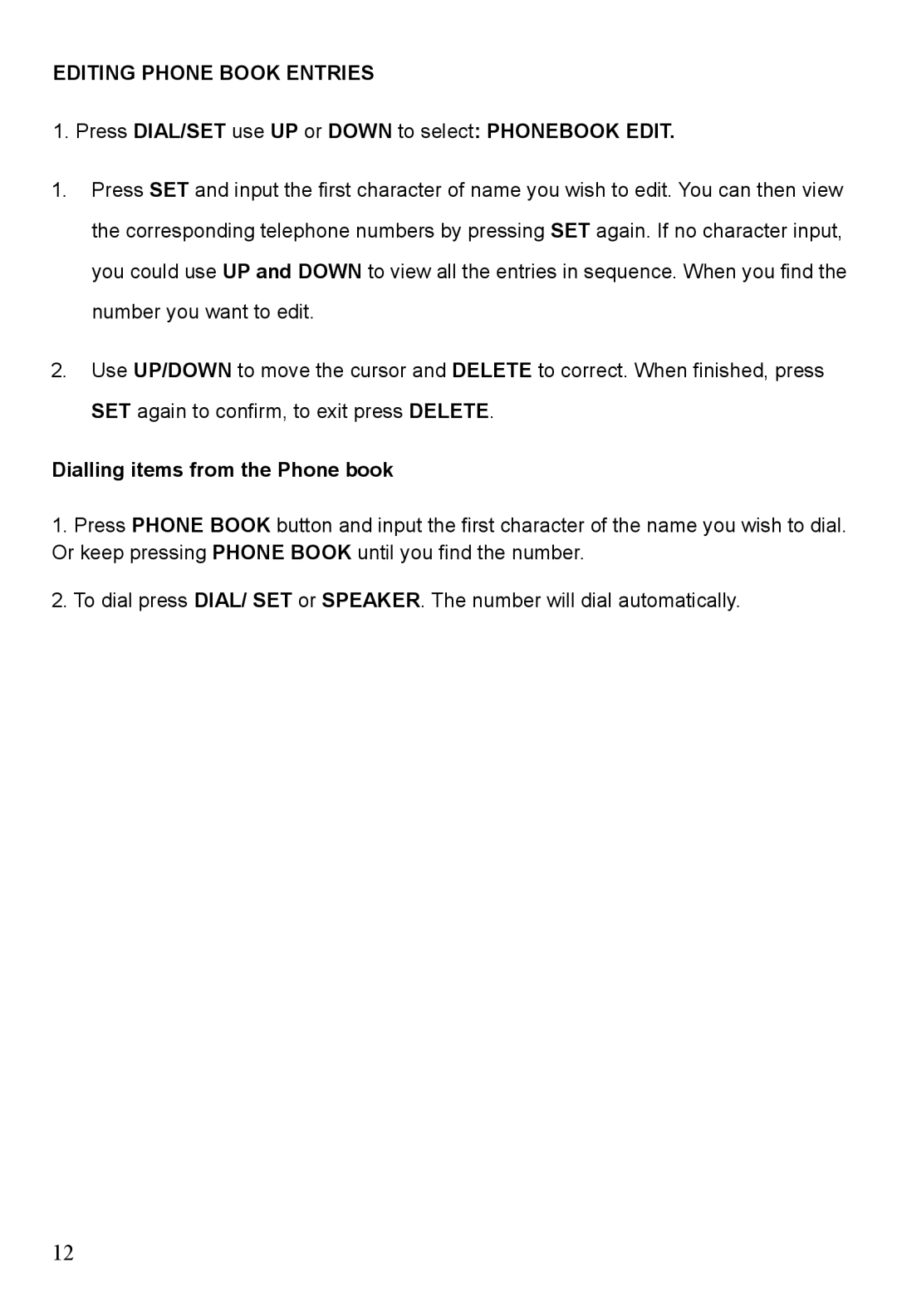 Oricom TP88 manual Editing Phone Book Entries, Press DIAL/SET use UP or Down to select Phonebook Edit 