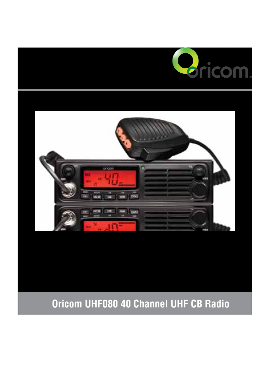 Oricom manual User Guide, Oricom UHF080 40 Channel UHF CB Radio 