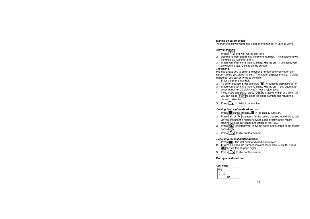 Oricom W1 Normal dialling, Predialing, Dialling from a phonebook record, Redialling the last dialled number, Call timer 