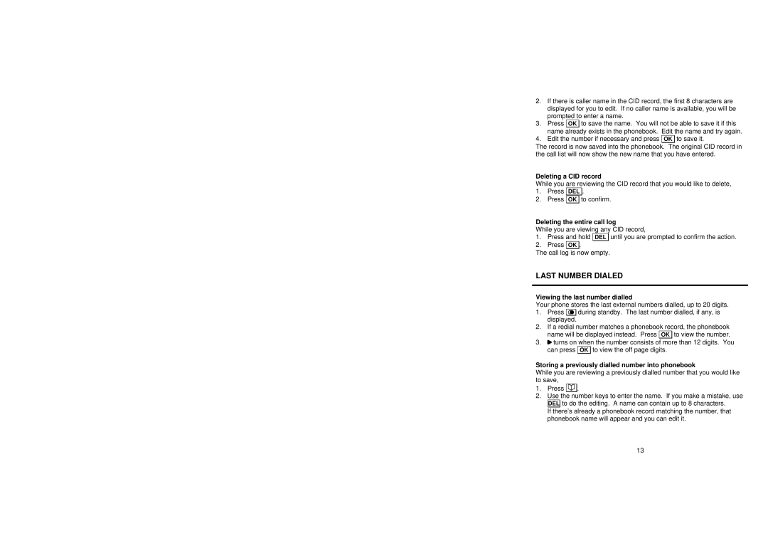 Oricom W1 manual Last Number Dialed, Deleting a CID record, Deleting the entire call log, Viewing the last number dialled 