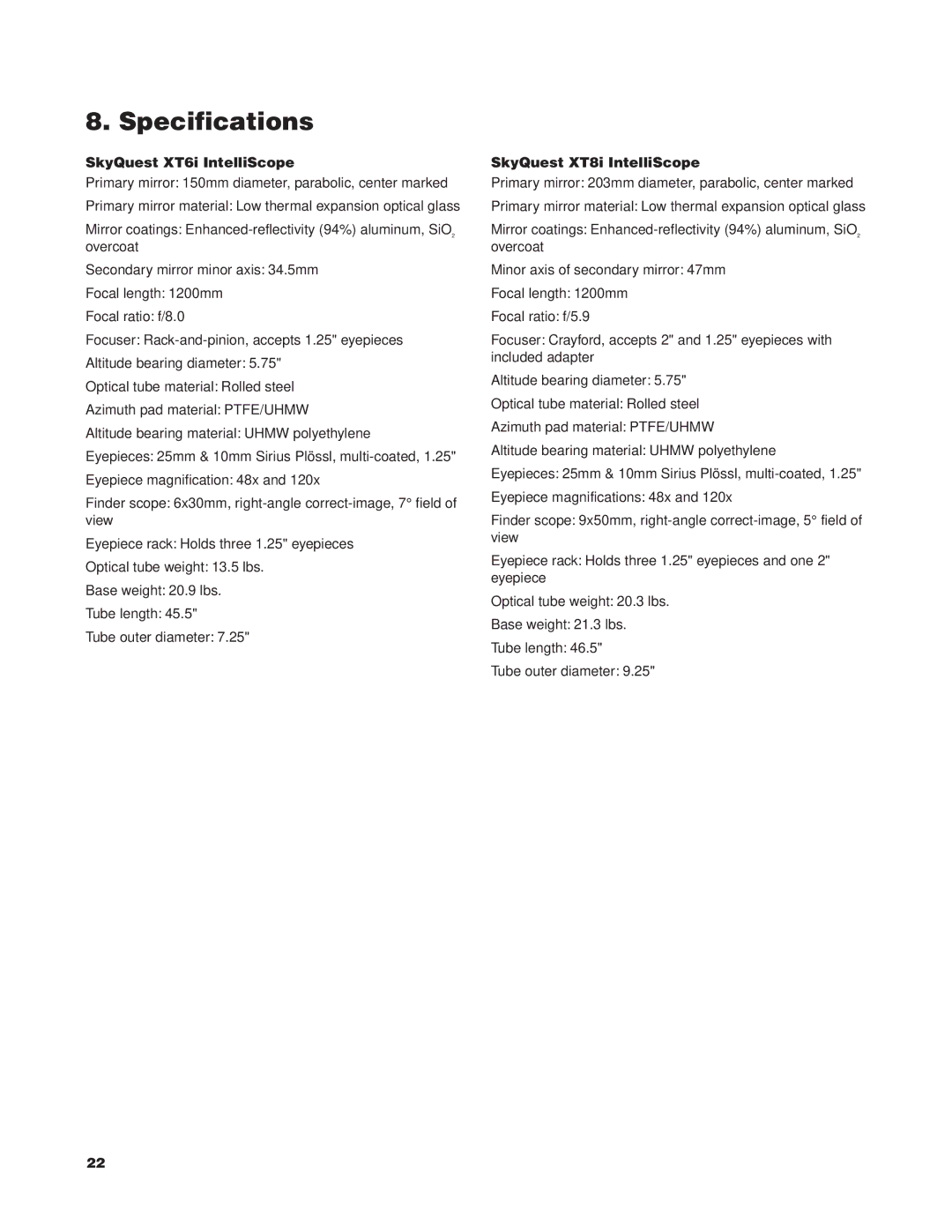 Orion 10018 XT8i, 10026 XT6i, 10020 XT12i Specifications, SkyQuest XT6i IntelliScope, SkyQuest XT8i IntelliScope 
