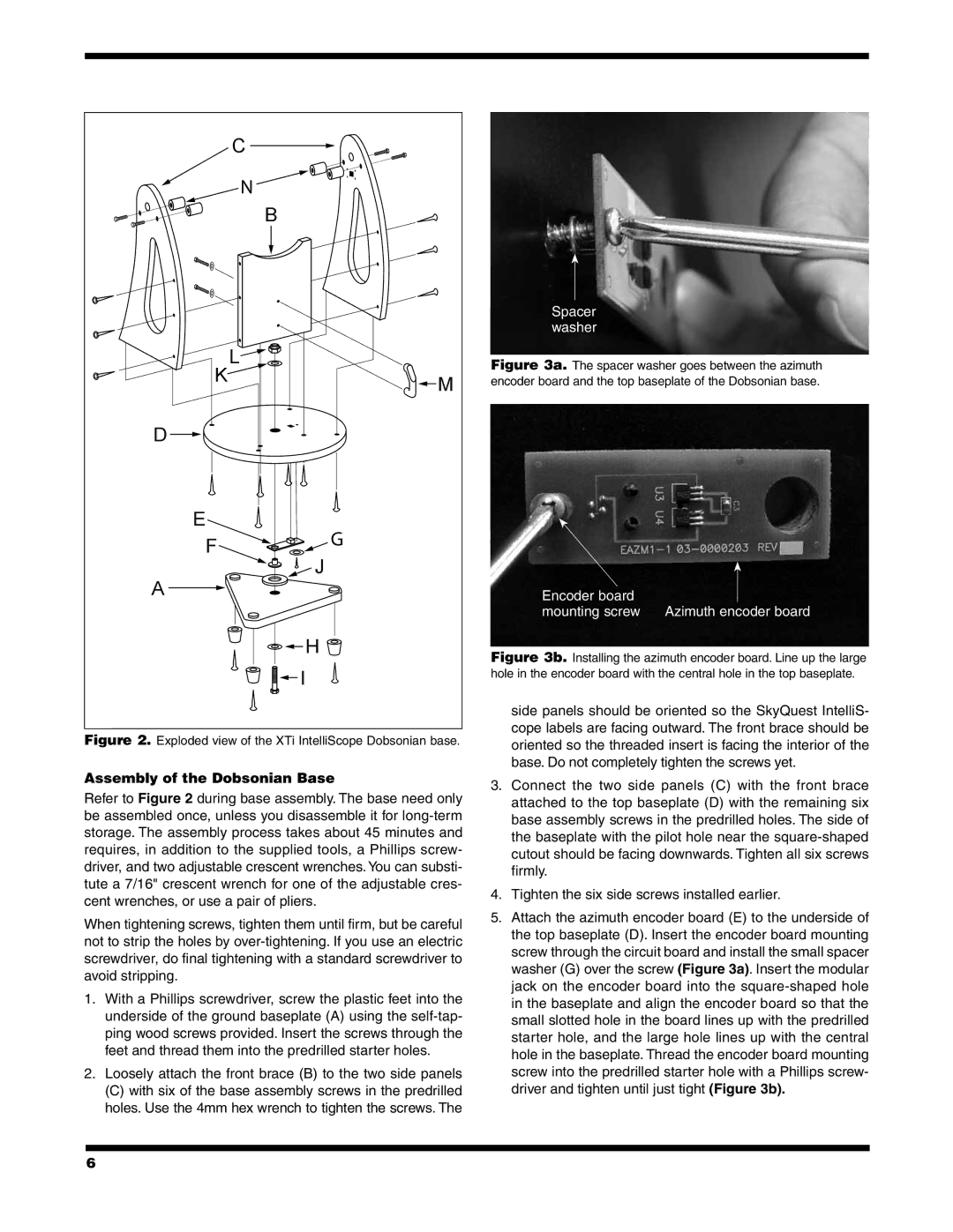 Orion 10018 XT8i, 10026 XT6i Assembly of the Dobsonian Base, Loosely attach the front brace B to the two side panels 