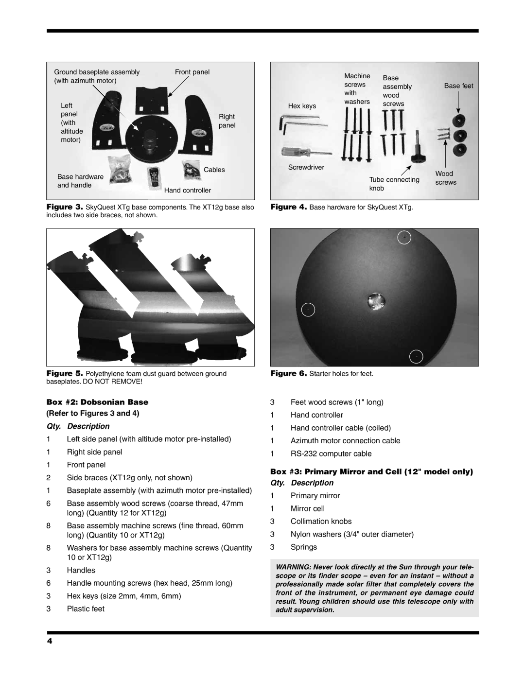 Orion 10135 XT10g, 10135XT12g, #10134 XT8g Box #2 Dobsonian Base Refer to Figures 3, Base hardware for SkyQuest XTg 