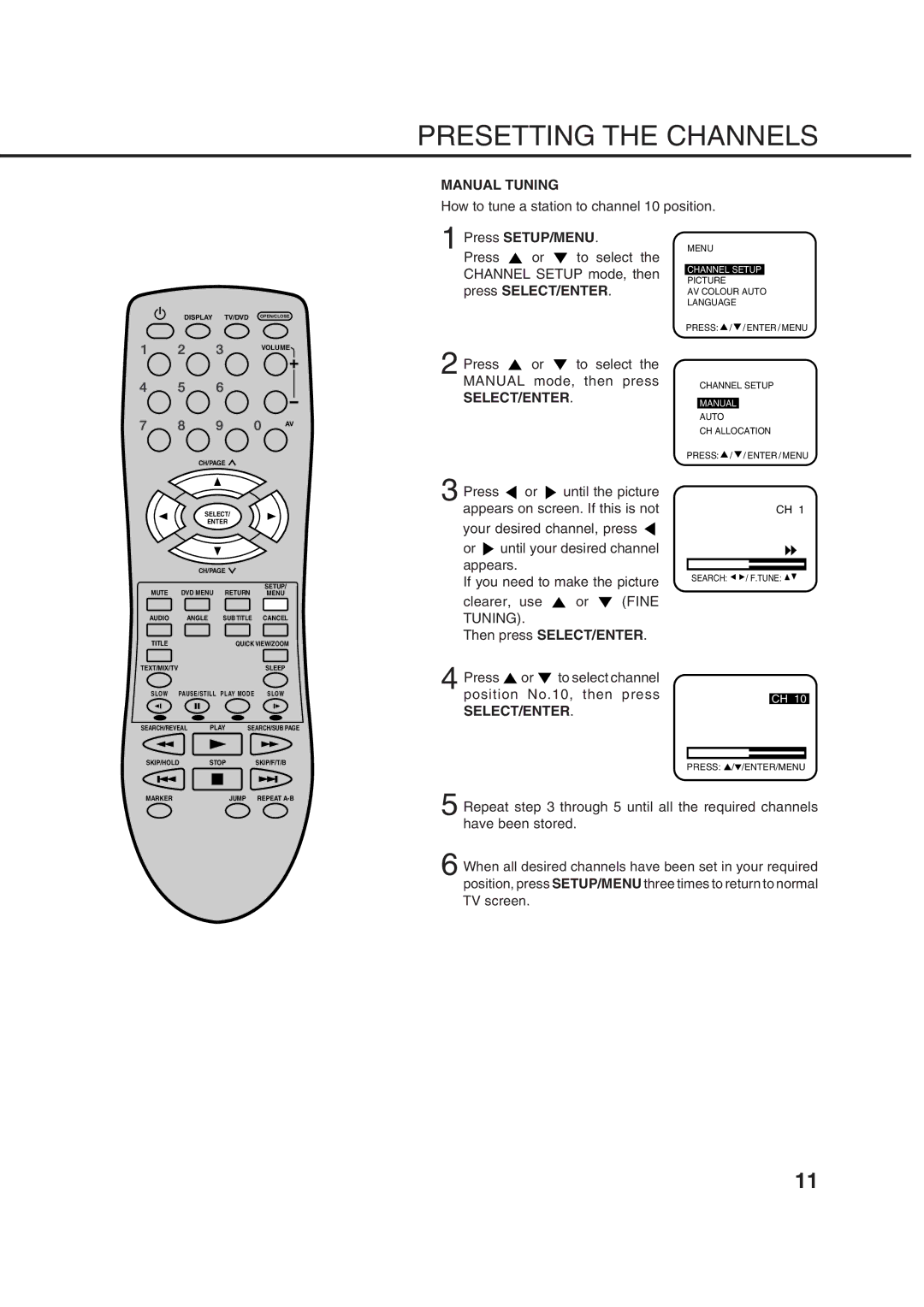 Orion 10DT Manual Tuning, How to tune a station to channel 10 position, Press or to select the Manual mode, then press 