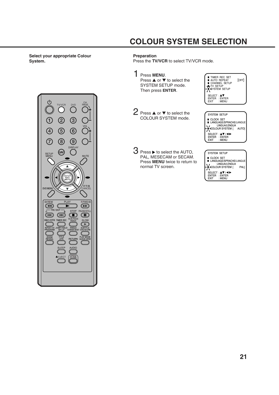 Orion 21FVD Select your appropriate Colour Preparation System, Press the TV/VCR to select TV/VCR mode, System Setup mode 