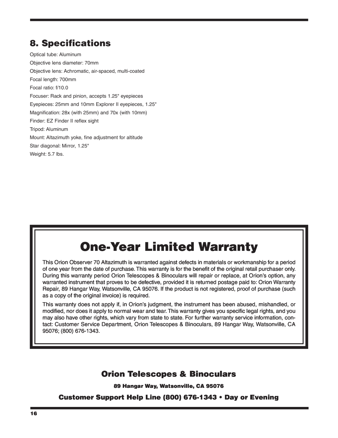 Orion 70MM AZ Specifications, Orion Telescopes & Binoculars, One-YearLimited Warranty, Hangar Way, Watsonville, CA 