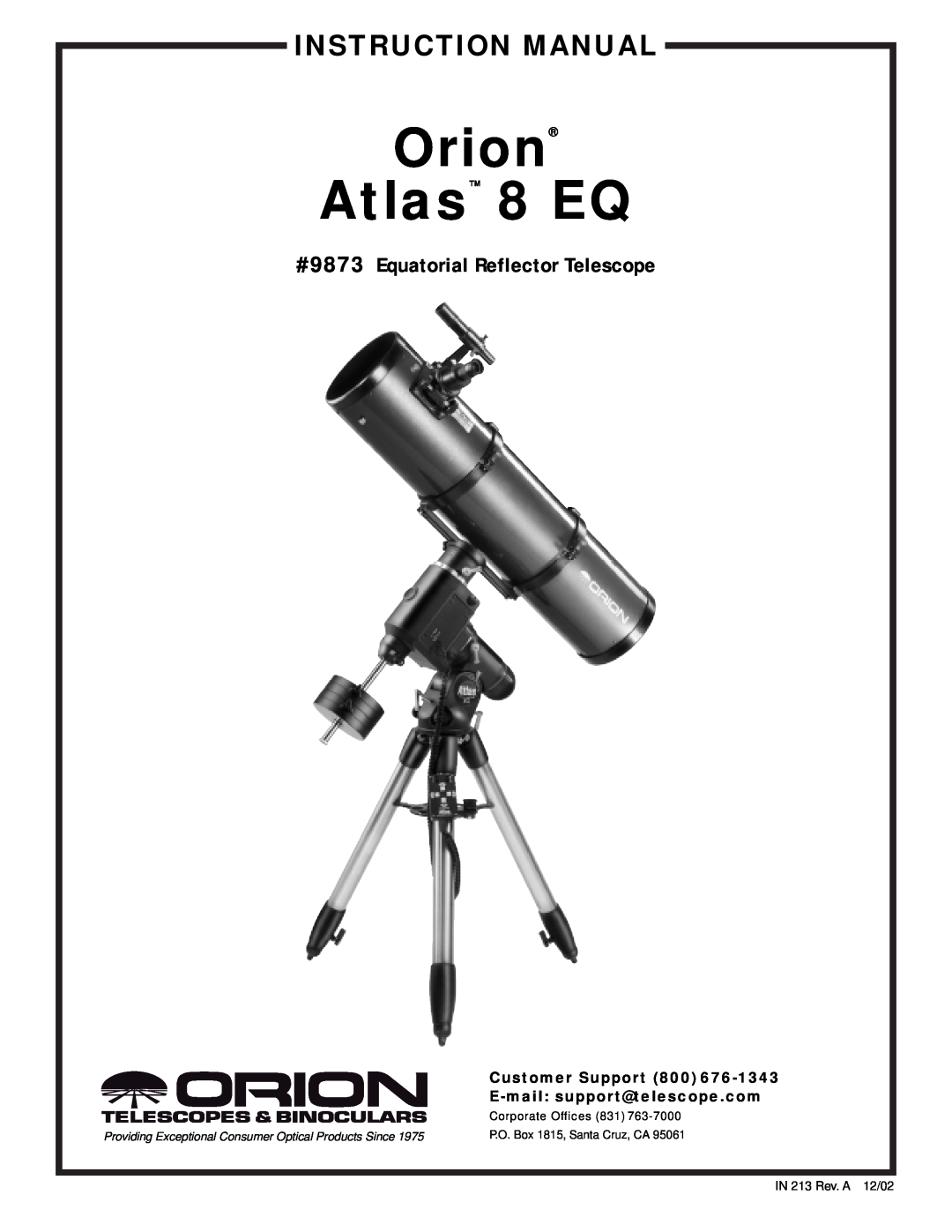 Orion instruction manual #9873 Equatorial Reflector Telescope, Orion Atlas 8 EQ, Customer Support, Corporate Offices 