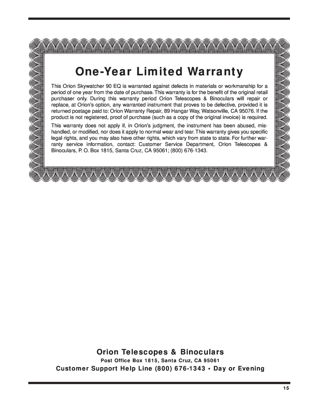 Orion 9025, 9086, 9024 One-Year Limited Warranty, Orion Telescopes & Binoculars, Post Office Box 1815, Santa Cruz, CA 