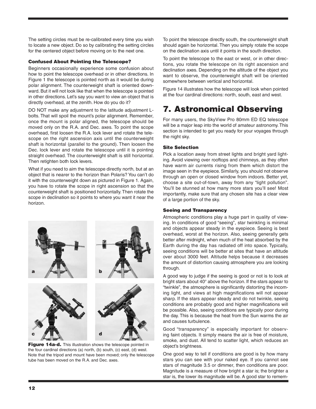 Orion 9884 Astronomical Observing, Confused About Pointing the Telescope?, Site Selection, Seeing and Transparency 