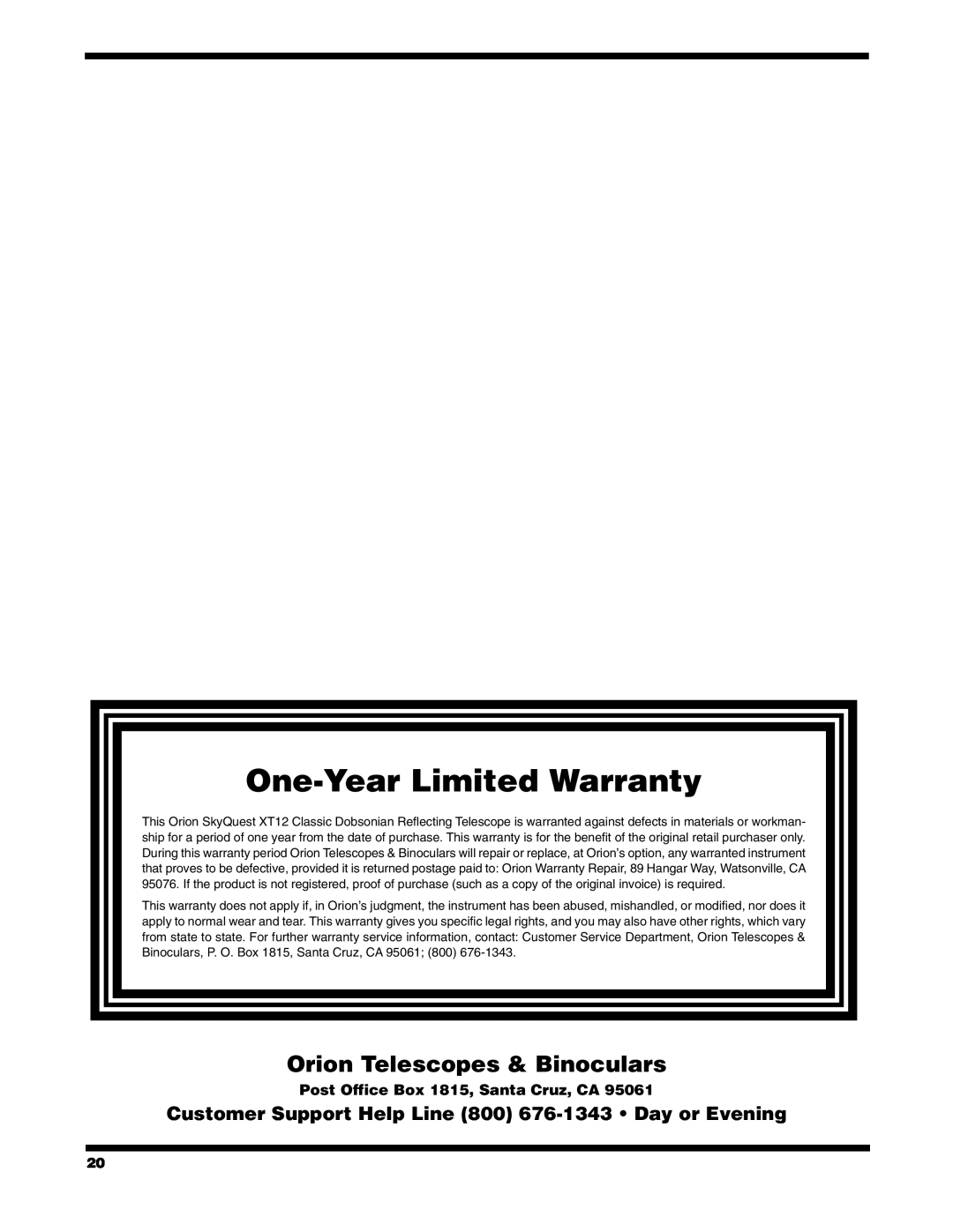 Orion 9966 One-Year Limited Warranty, Orion Telescopes & Binoculars, Post Office Box 1815, Santa Cruz, CA 