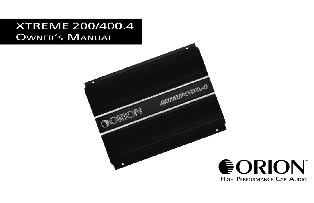 Orion Car Audio owner manual Xtreme 200/400.4 