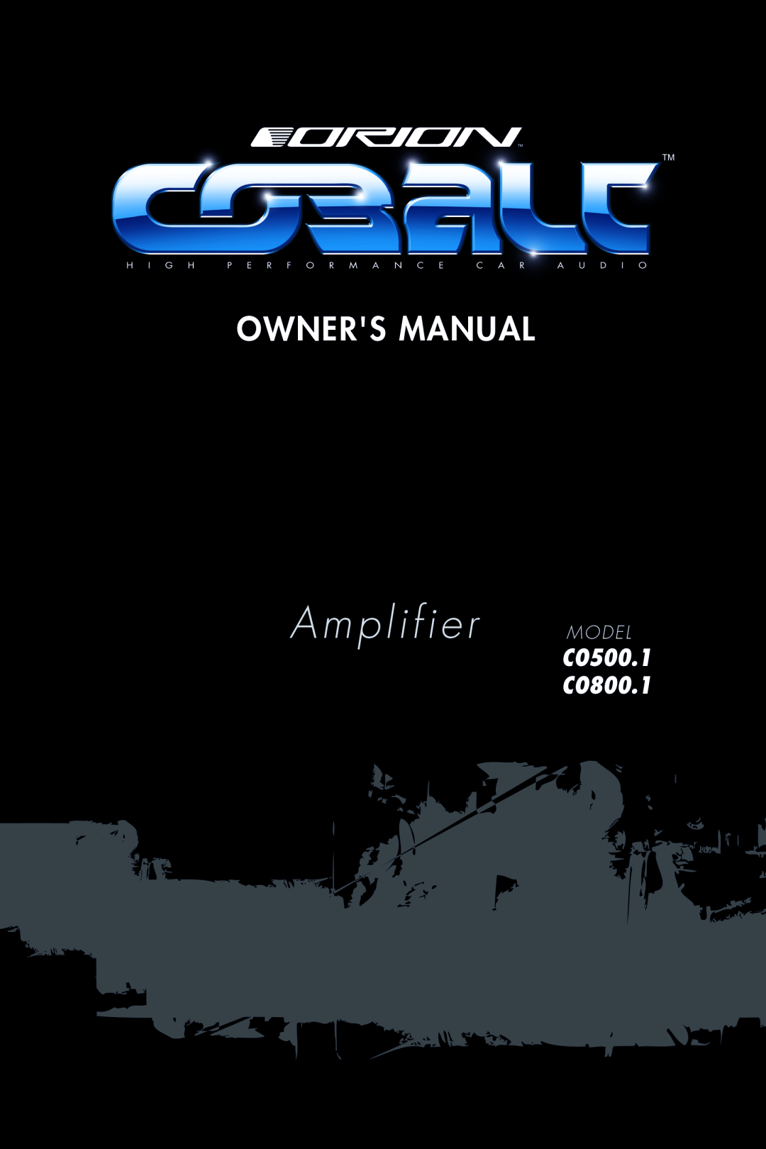 Orion Car Audio owner manual Amplifier MODEL, Owners Manual, CO500.1 CO800.1 