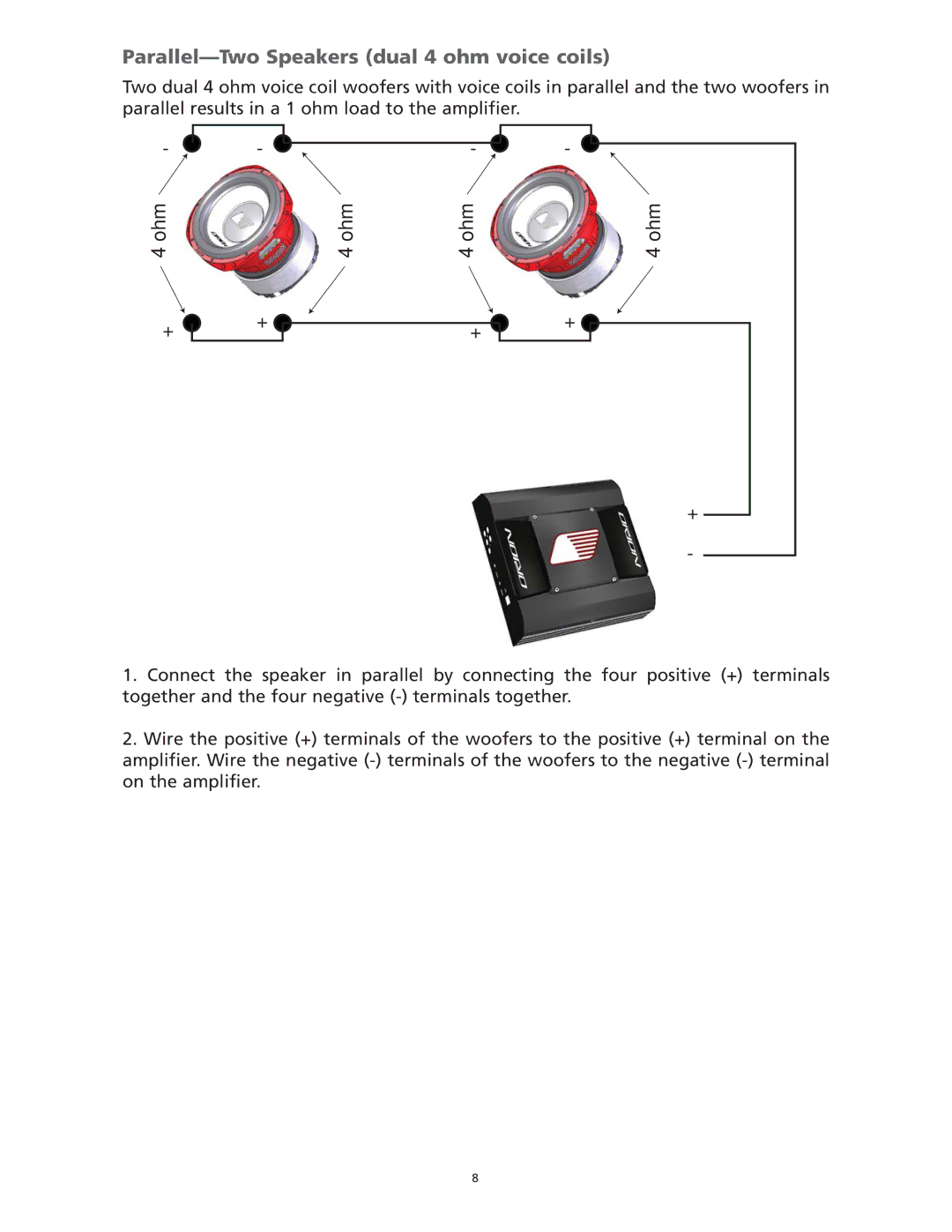 Orion Car Audio HCCA 12.2, HCCA 10.2, HCCA 15.2, HCCA 10.4, HCCA 12.04, HCCA 15.4 Parallel-Two Speakers dual 4 ohm voice coils 