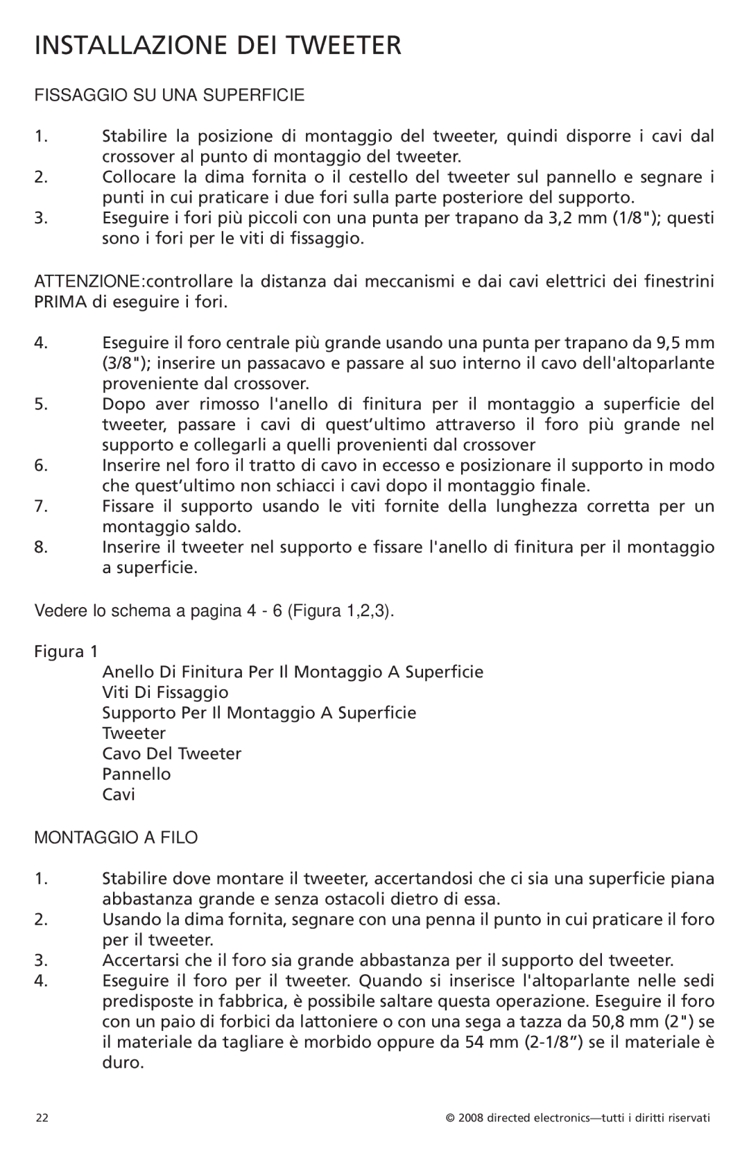 Orion Car Audio XTR1002 Installazione DEI Tweeter, Fissaggio SU UNA Superficie, Vedere lo schema a pagina 4 6 Figura 1,2,3 