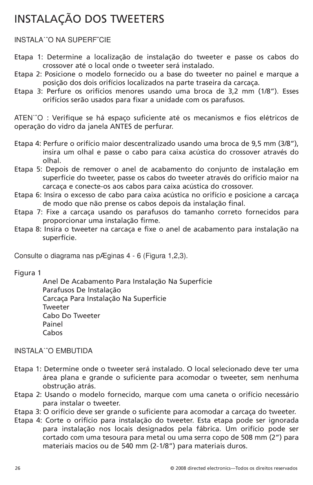 Orion Car Audio XTR1002 owner manual Instalação DOS Tweeters, Instalação NA Superfície, Instalação Embutida 