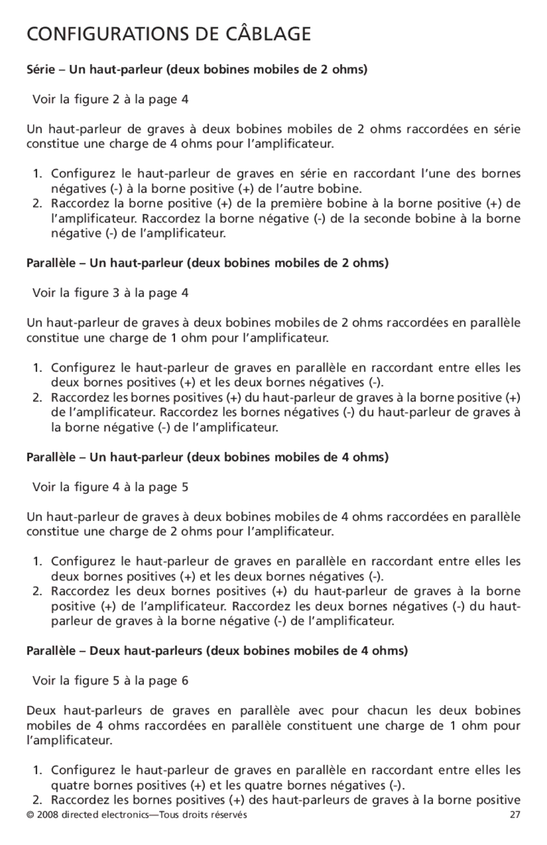 Orion Car Audio XTR124, XTR154, XTR122 Configurations DE Câblage, Série Un haut-parleur deux bobines mobiles de 2 ohms 