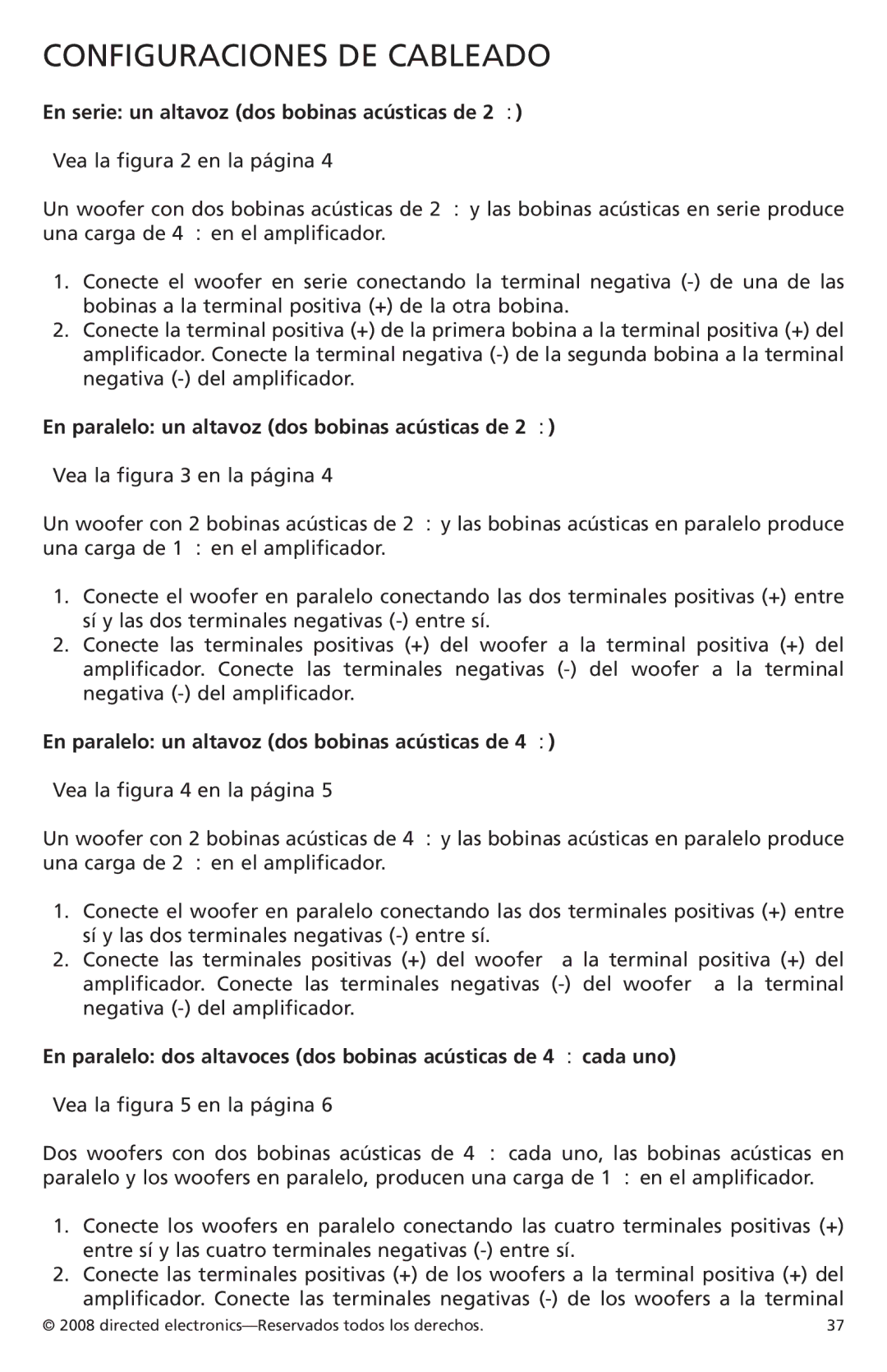 Orion Car Audio XTR122, XTR154, XTR152, XTR124 Configuraciones DE Cableado, En serie un altavoz dos bobinas acústicas de 2 Ω 