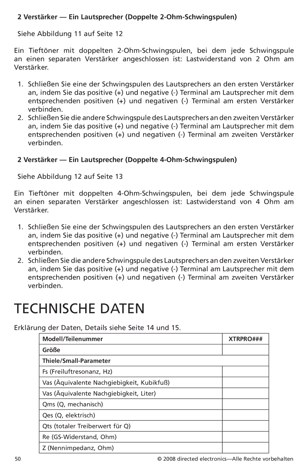 Orion Car Audio XTRPRO124, XTRPRO154, XTRPRO152 Technische Daten, Verstärker Ein Lautsprecher Doppelte 2-Ohm-Schwingspulen 