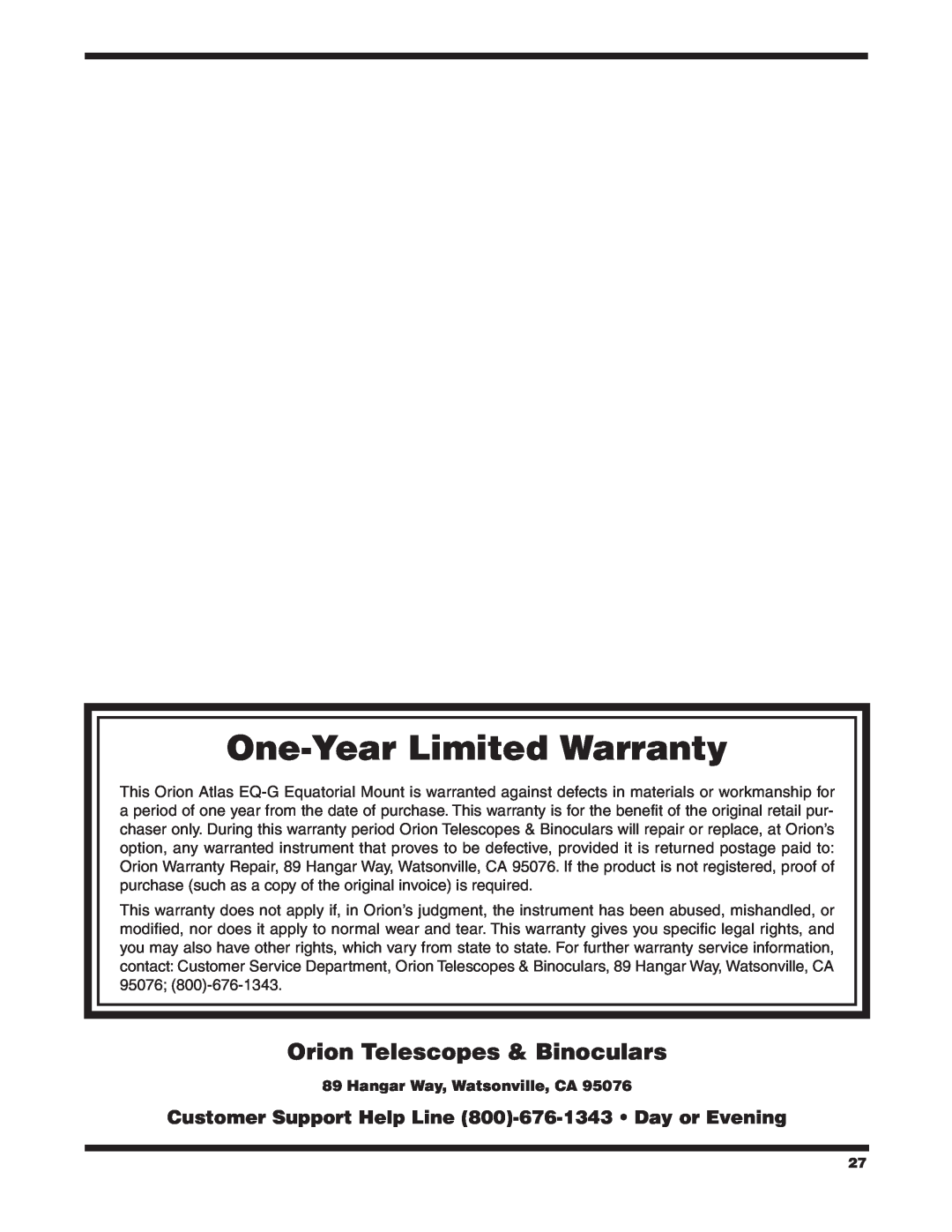 Orion EQ-G One-Year Limited Warranty, Customer Support Help Line 800‑676-1343 Day or Evening, Hangar Way, Watsonville, CA 