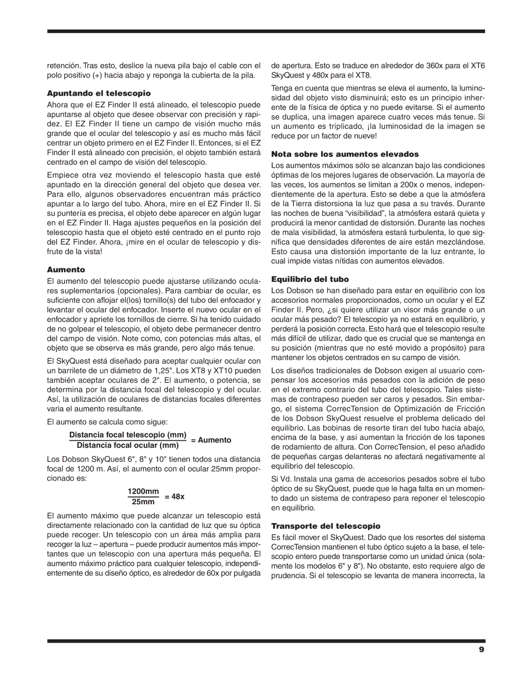Orion XT6 #8944 Apuntando el telescopio, Aumento, 1200mm = 48x 25mm, Nota sobre los aumentos elevados, Equilibrio del tubo 