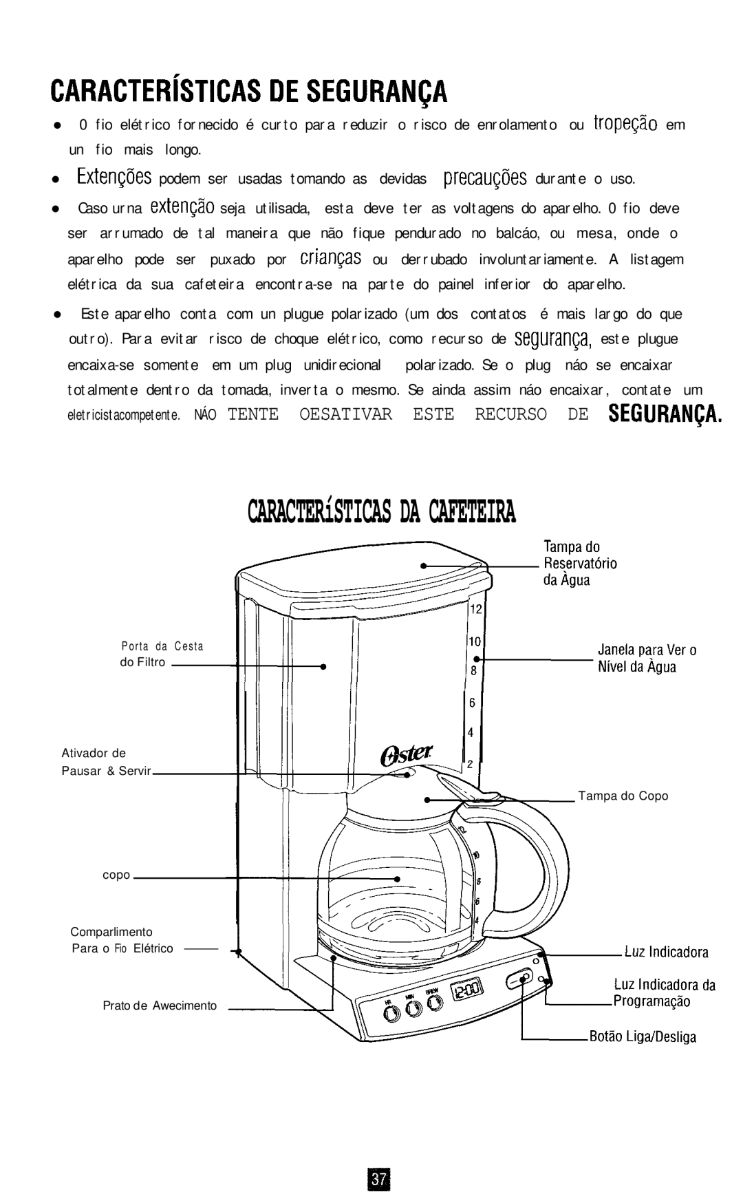 Oster 3263, 3262, 3265, 3264 manual CARACTERíSTICAS DA Cafeteira 