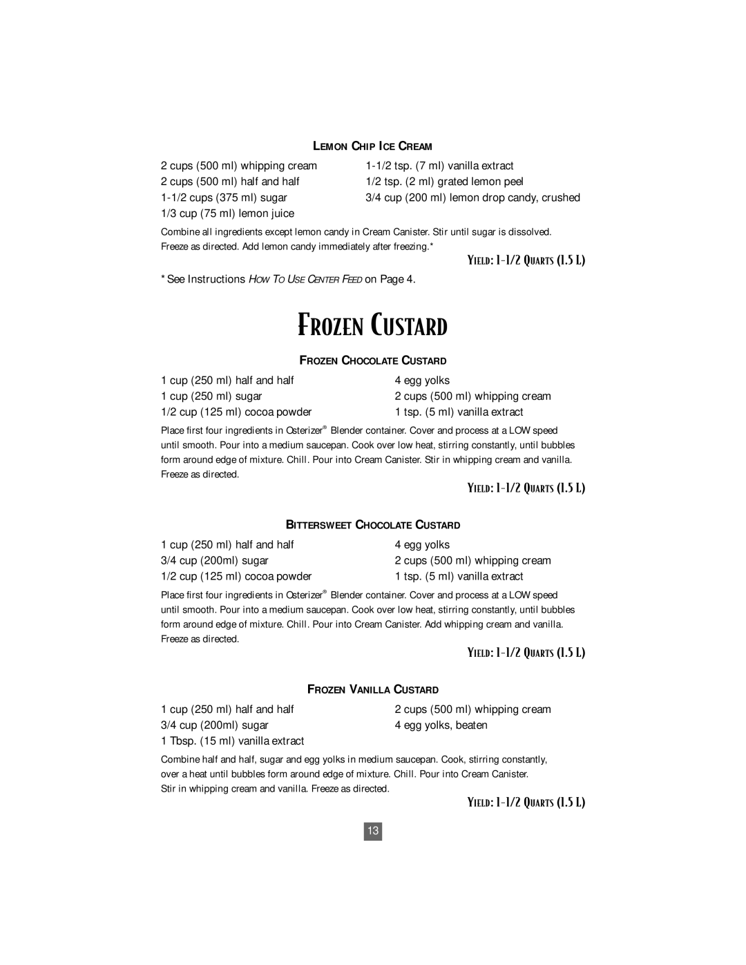 Oster 4746 instruction manual Frozen Custard, Cup 75 ml lemon juice, Cup 250 ml half and half Egg yolks Cup 250 ml sugar 
