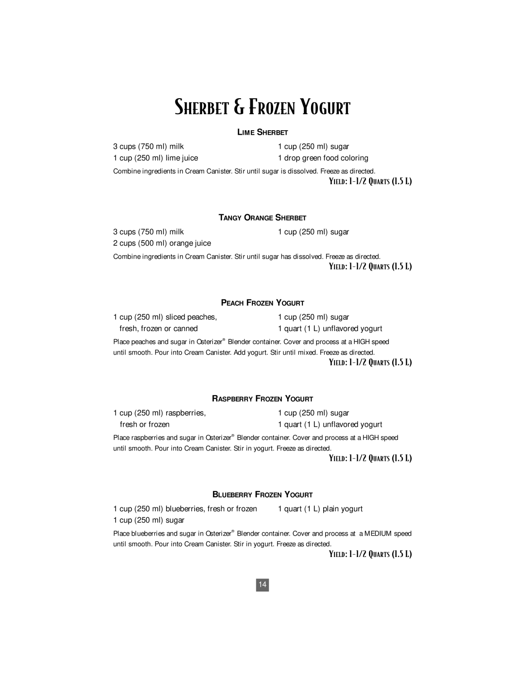 Oster 4746 instruction manual Sherbet & Frozen Yogurt, Cups 750 ml milk Cup 250 ml sugar Cup 250 ml lime juice 