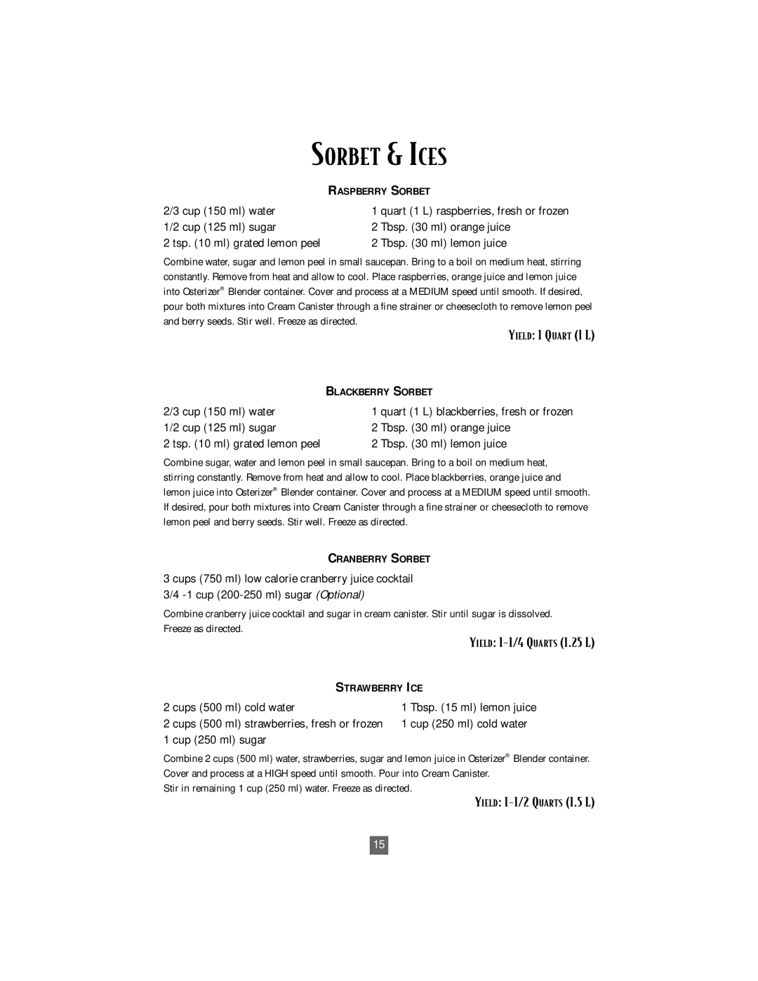 Oster 4746 instruction manual Sorbet & Ices, Cup 150 ml water, Cup 125 ml sugar Tbsp ml orange juice, Tbsp ml lemon juice 