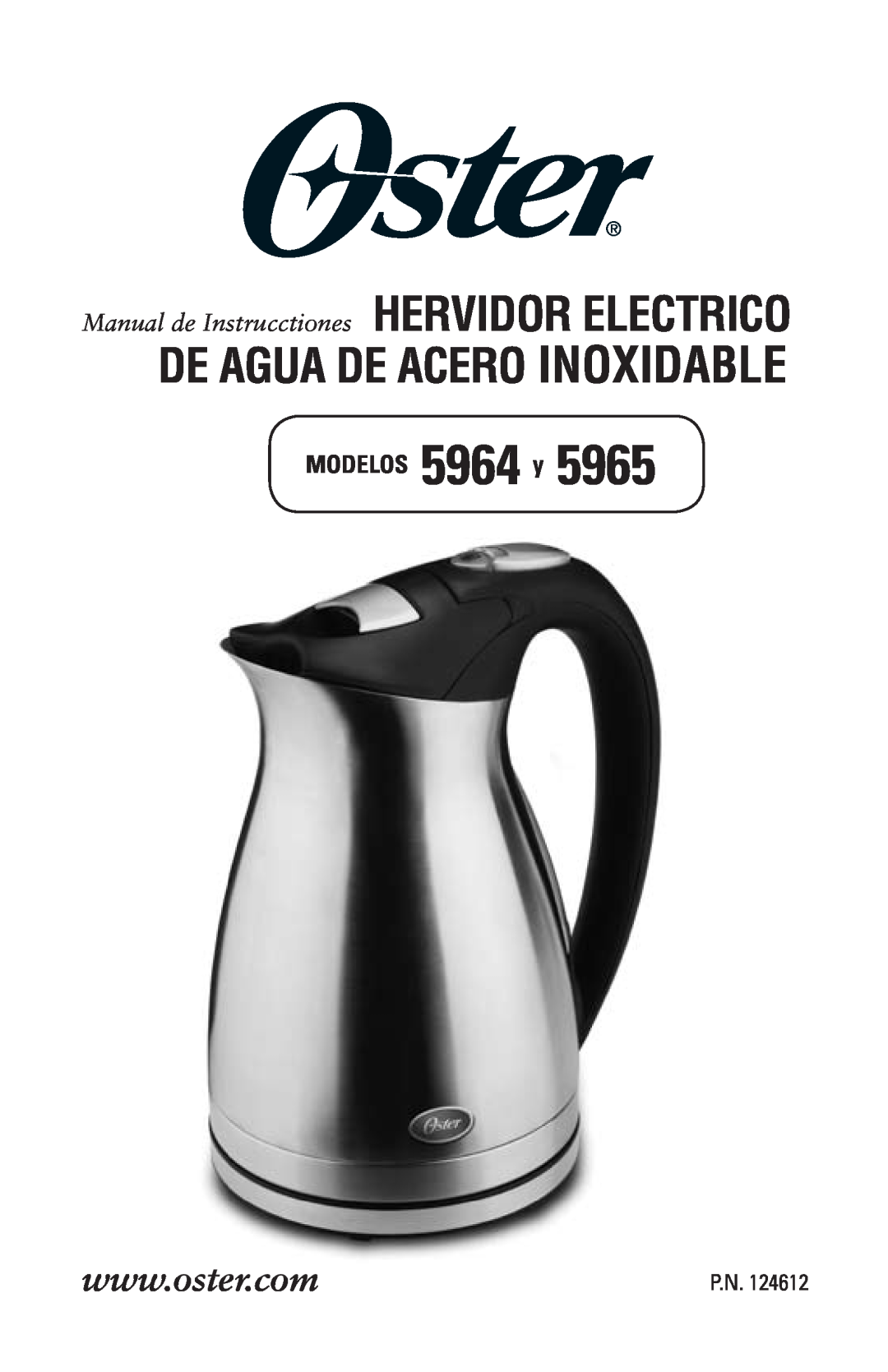 Oster 124612, 5965 user manual De Agua De Acero Inoxidable, MODELOS 5964 y, Manual de Instrucctiones HERVIDOR ELECTRICO, P.N 