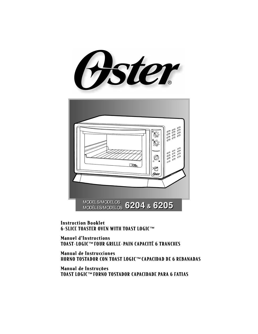 Oster 6204 manual Instruction Booklet, Slicetoaster Oven With Toast Logic, Manuel dÕInstructions, Manual de Instrucciones 