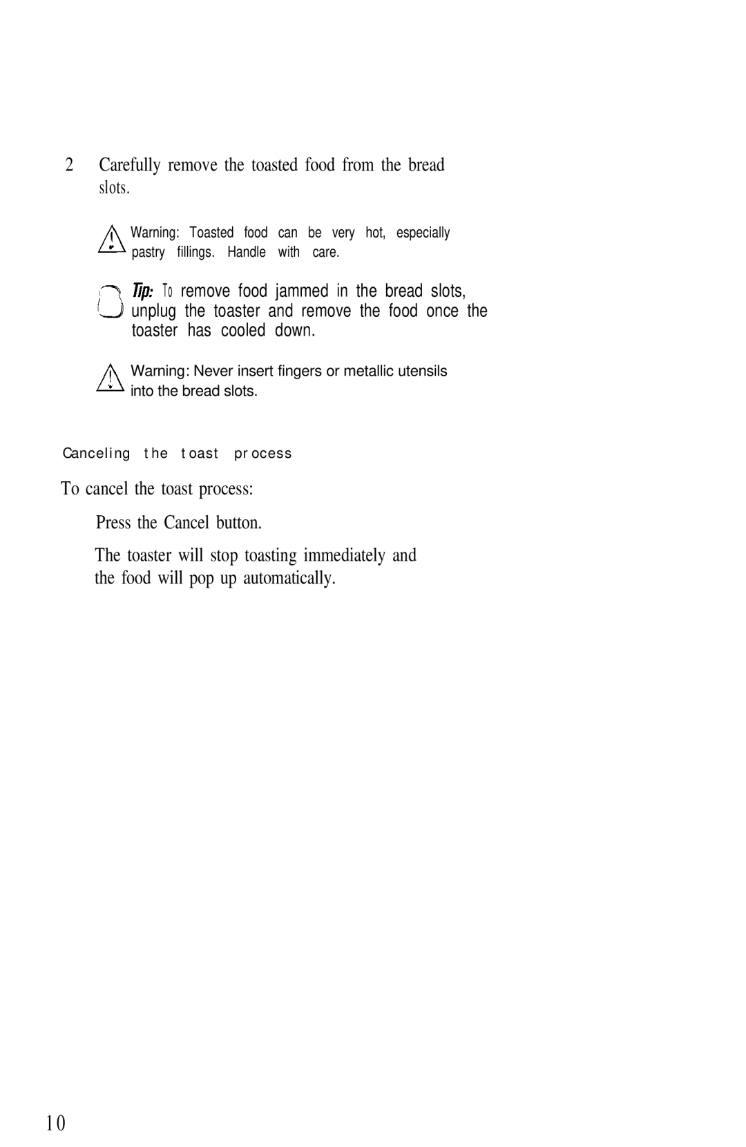 Oster 6320 Carefully remove the toasted food from the bread slots, To cancel the toast process Press the Cancel button 