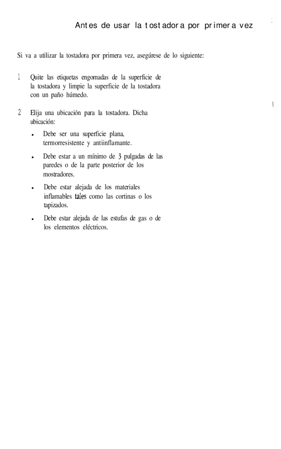 Oster 6320, 6322, 6321 Antes de usar la tostadora por primera vez, Elija una ubicación para la tostadora. Dicha ubicación 