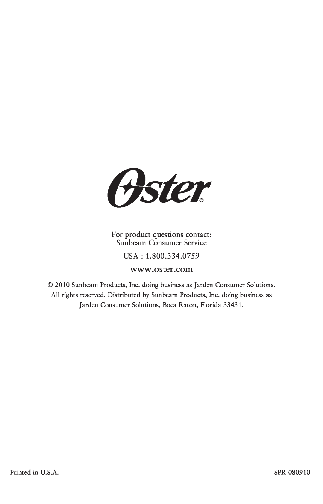 Oster BLSTMG-W For product questions contact Sunbeam Consumer Service USA, Jarden Consumer Solutions, Boca Raton, Florida 