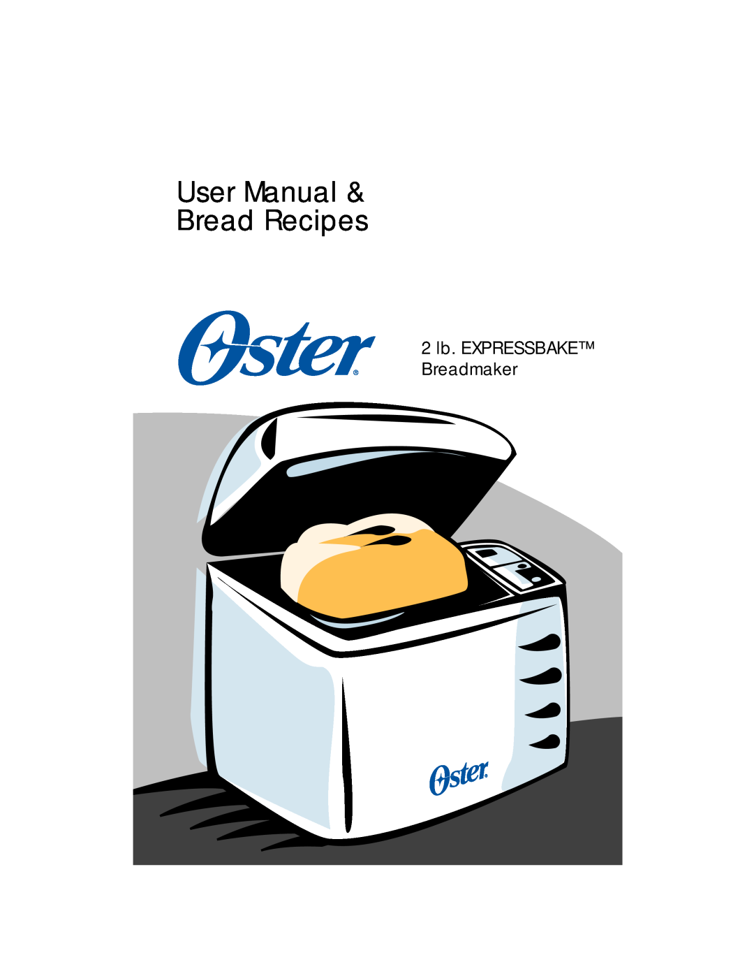 Oster Bread Maker user manual 2 lb. EXPRESSBAKE Breadmaker 