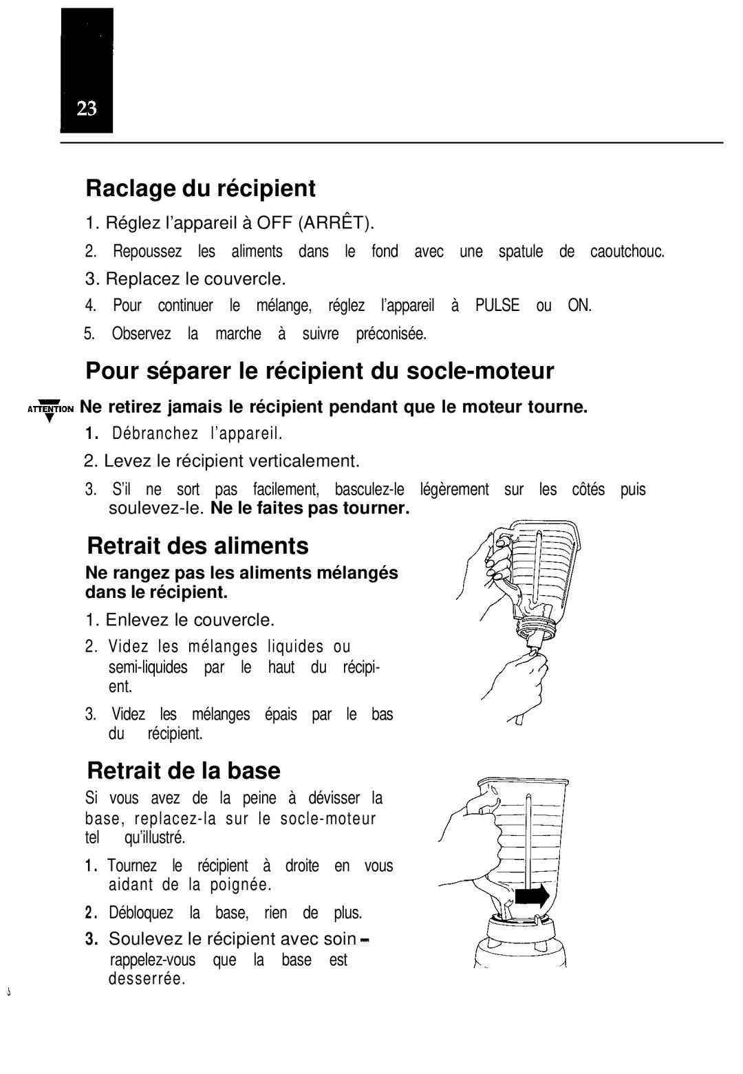 Oster Classic blender manual Raclage du récipient, Pour séparer le récipient du socle-moteur, Retrait des aliments 