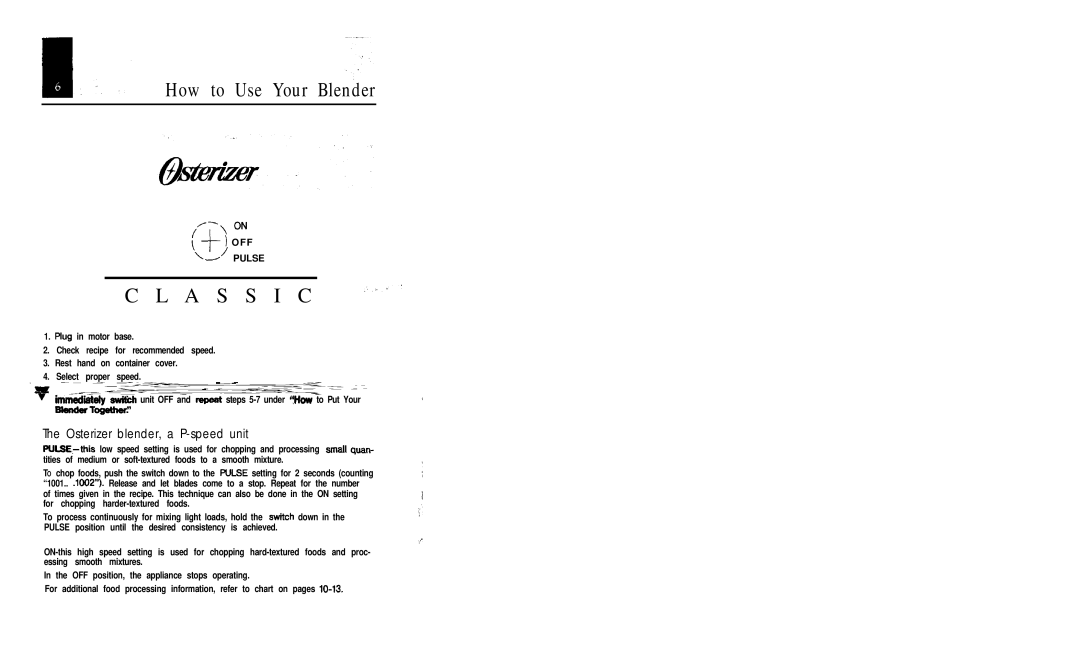 Oster Classic blender manual How to Use Your Blender, + OFF ‘--’ Pulse 